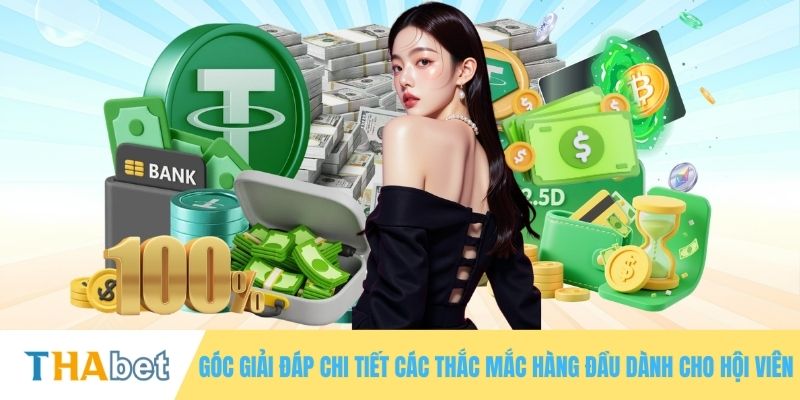 Góc giải đáp chi tiết các thắc mắc hàng đầu dành cho hội viên