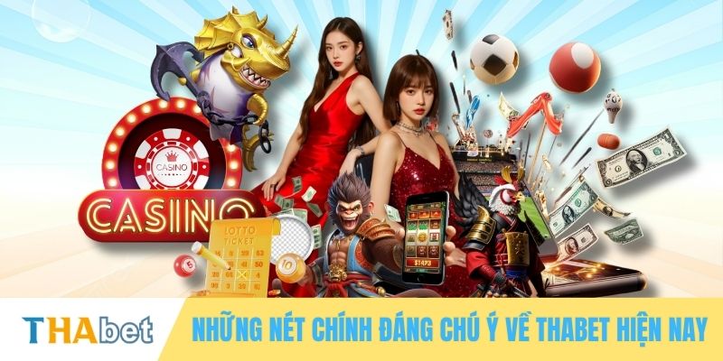 Những nét chính đáng chú ý về THABET hiện nay