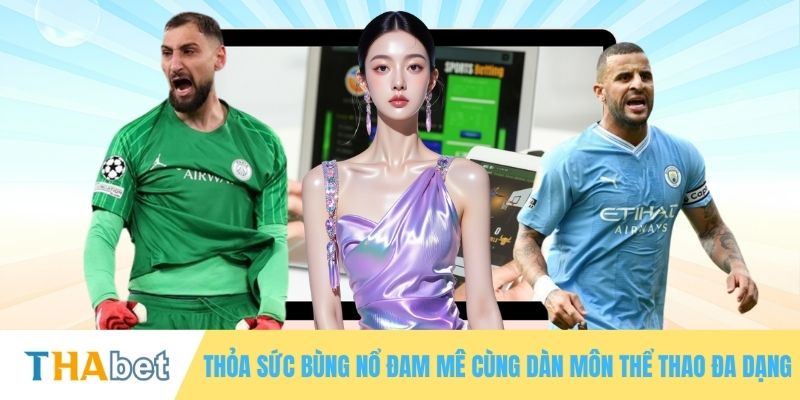Thỏa sức bùng nổ đam mê cùng dàn môn thể thao đa dạng